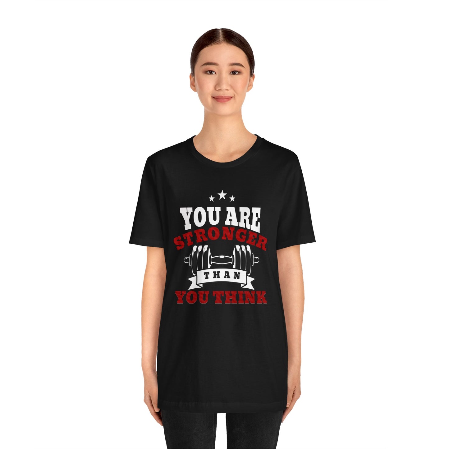 Inspirational You Are Stronger Than You Think shirt, designed to inspire and uplift you on every step of your journey. Unisex Jersey