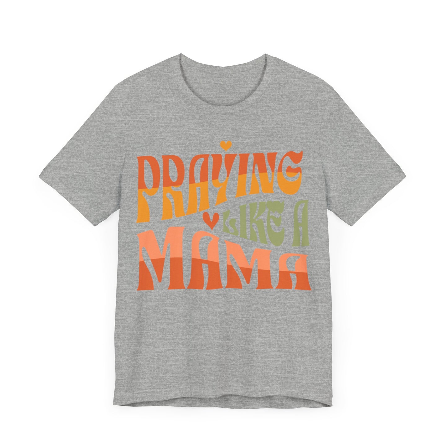 Praying Mama Unisex Jersey Short Sleeve Tee. Gift for a Praying Mom