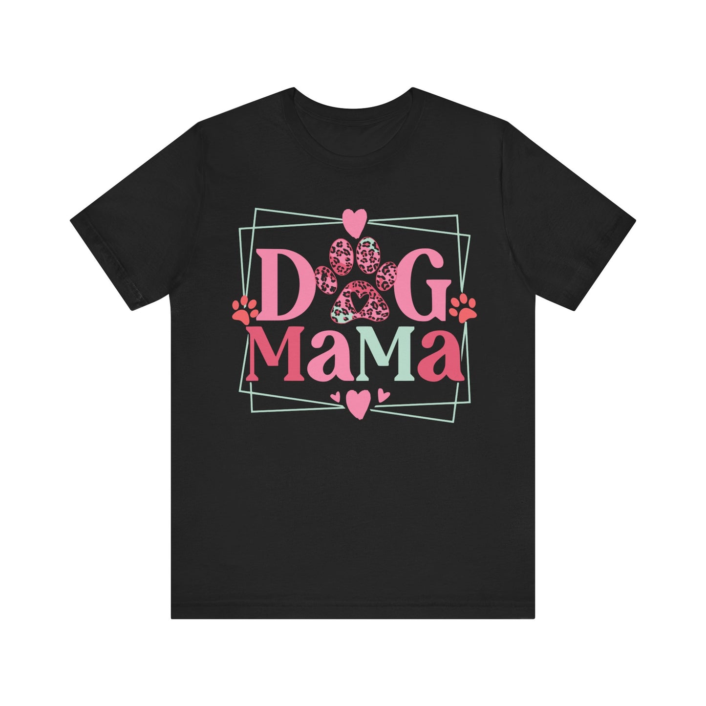 Dog Mama Unisex Jersey Short Sleeve Tee. Great gift for Dog Loving Mama