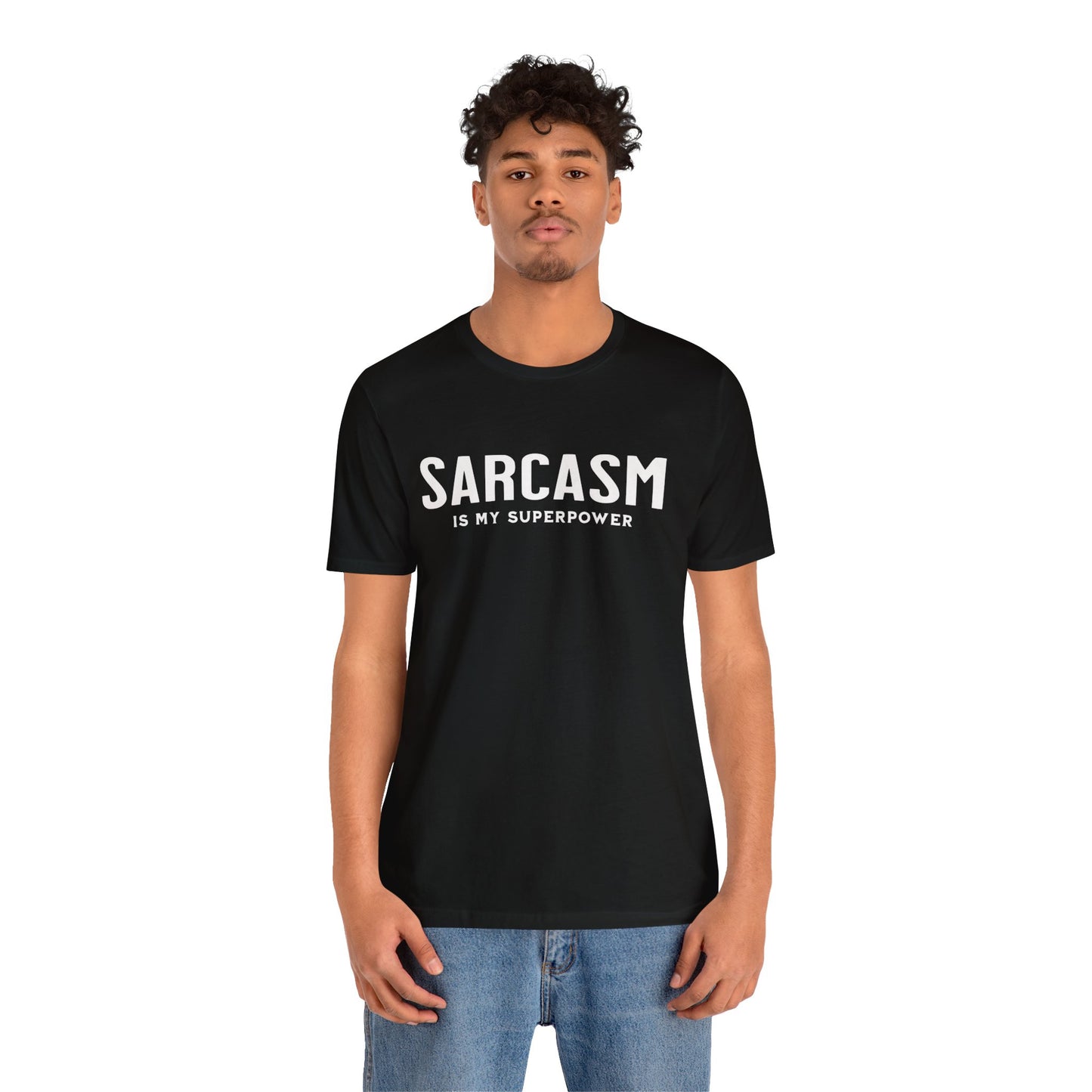 Sarcasm is my Superpower. Have fun with this Unisex Jersey Short Sleeve Tee