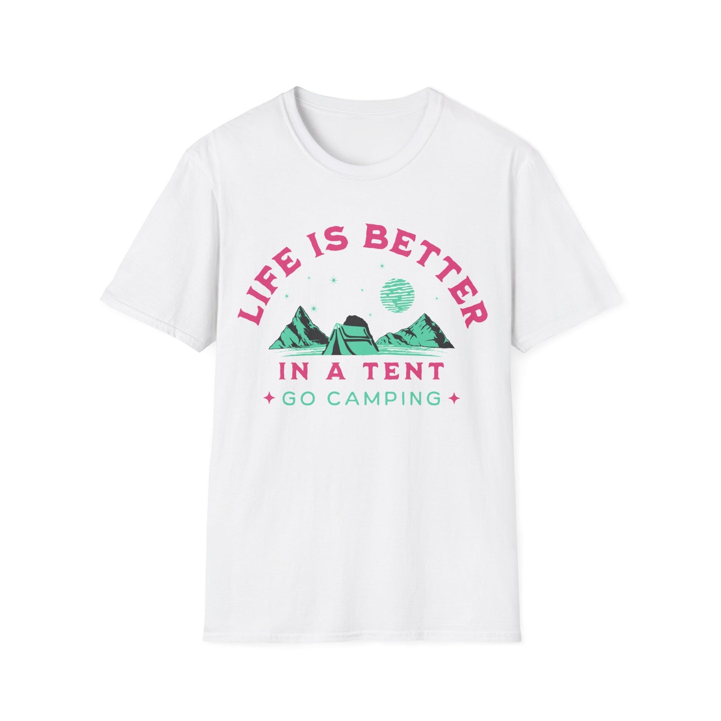 Life is better in a Tent. Go Camping. Unisex Softstyle T-Shirt