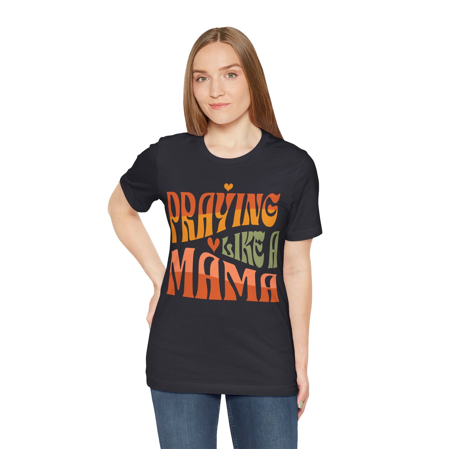 Praying Mama Unisex Jersey Short Sleeve Tee. Gift for a Praying Mom