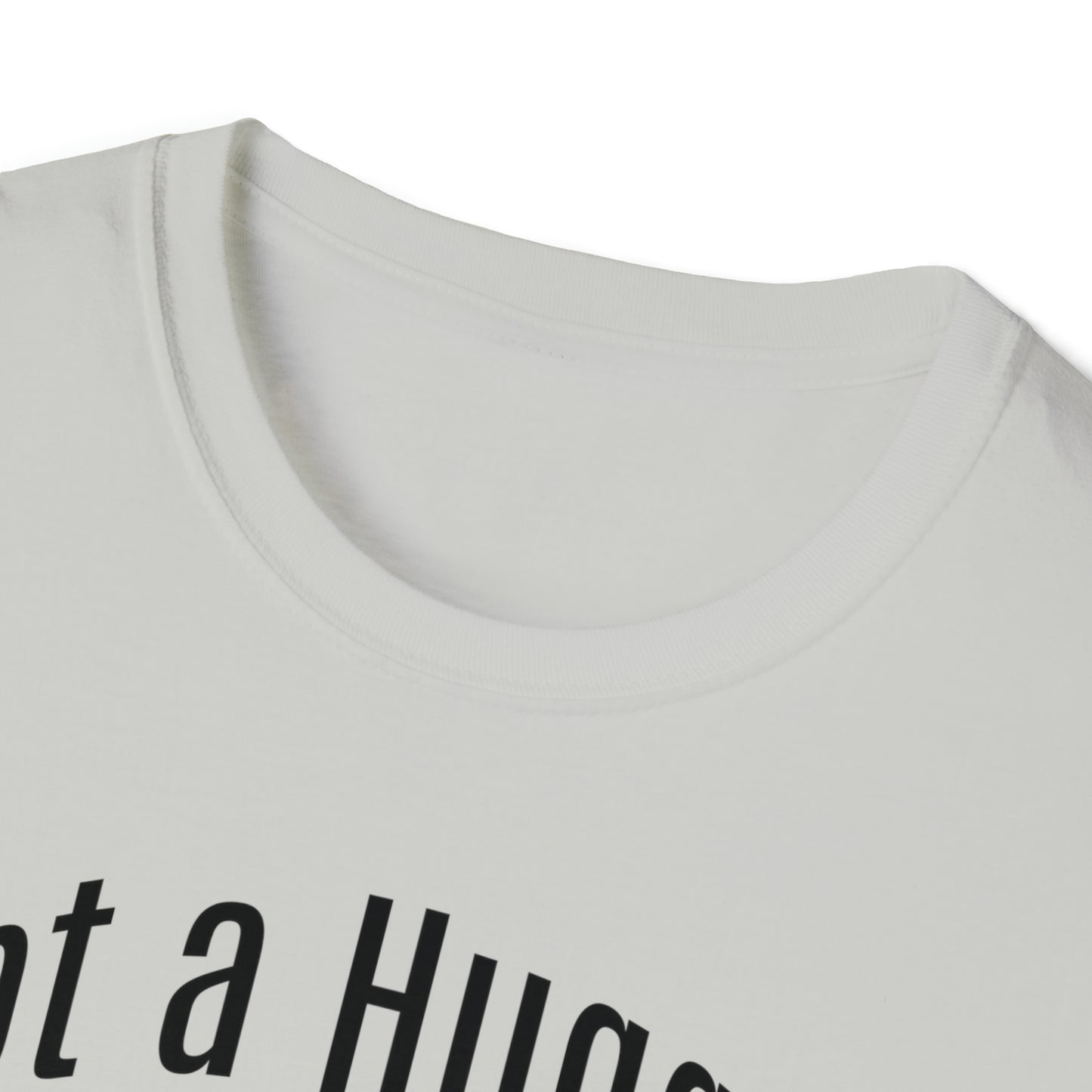 Not a Hugger  Softstyle Unisex T-Shirt for someone who appreciates personal space and values their own bubble.