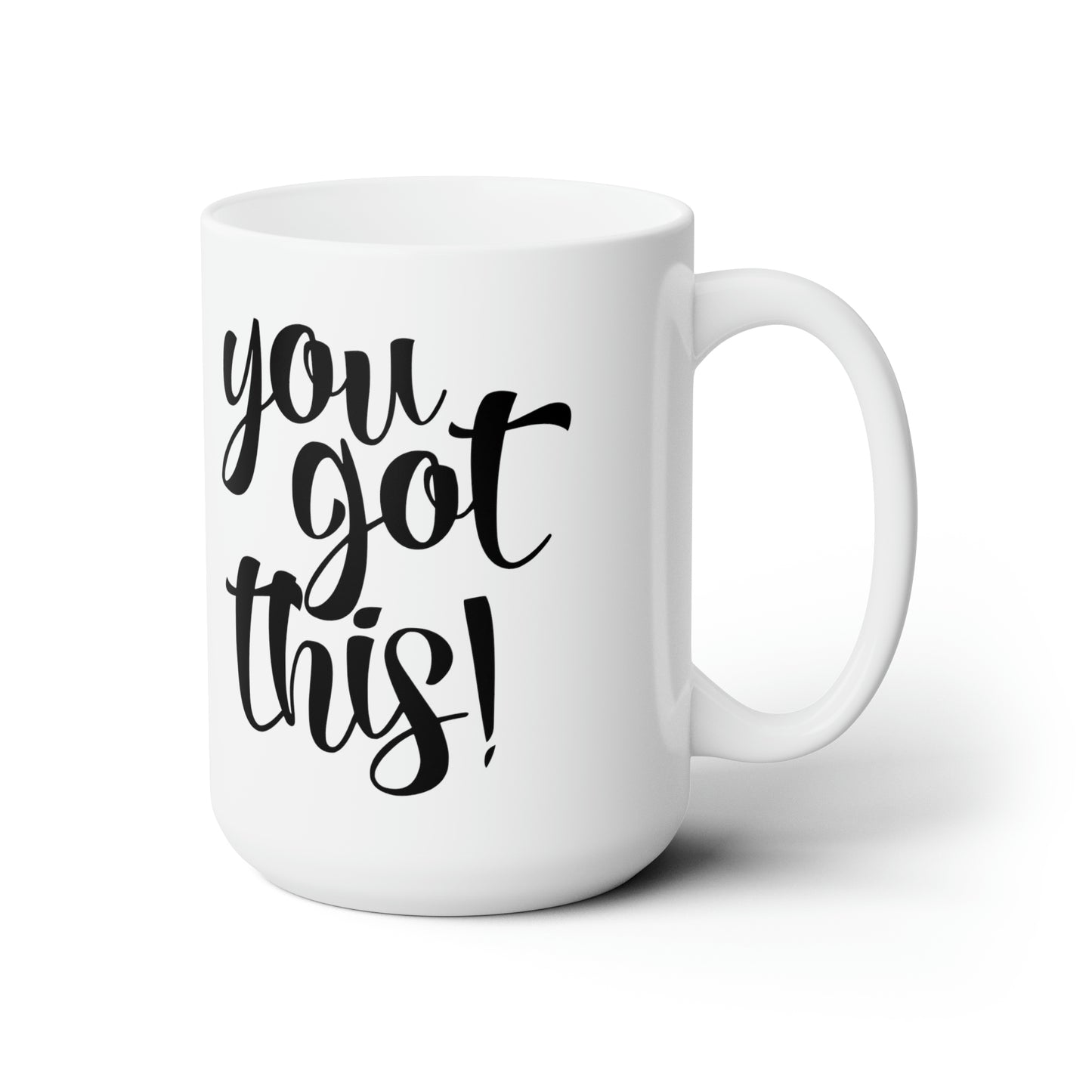 You Got This! Inspirational Message. Great Christmas Gift. You Got This. Ceramic Mug 15oz