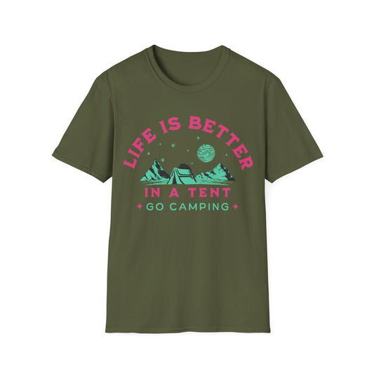 Life is better in a Tent. Go Camping. Unisex Softstyle T-Shirt