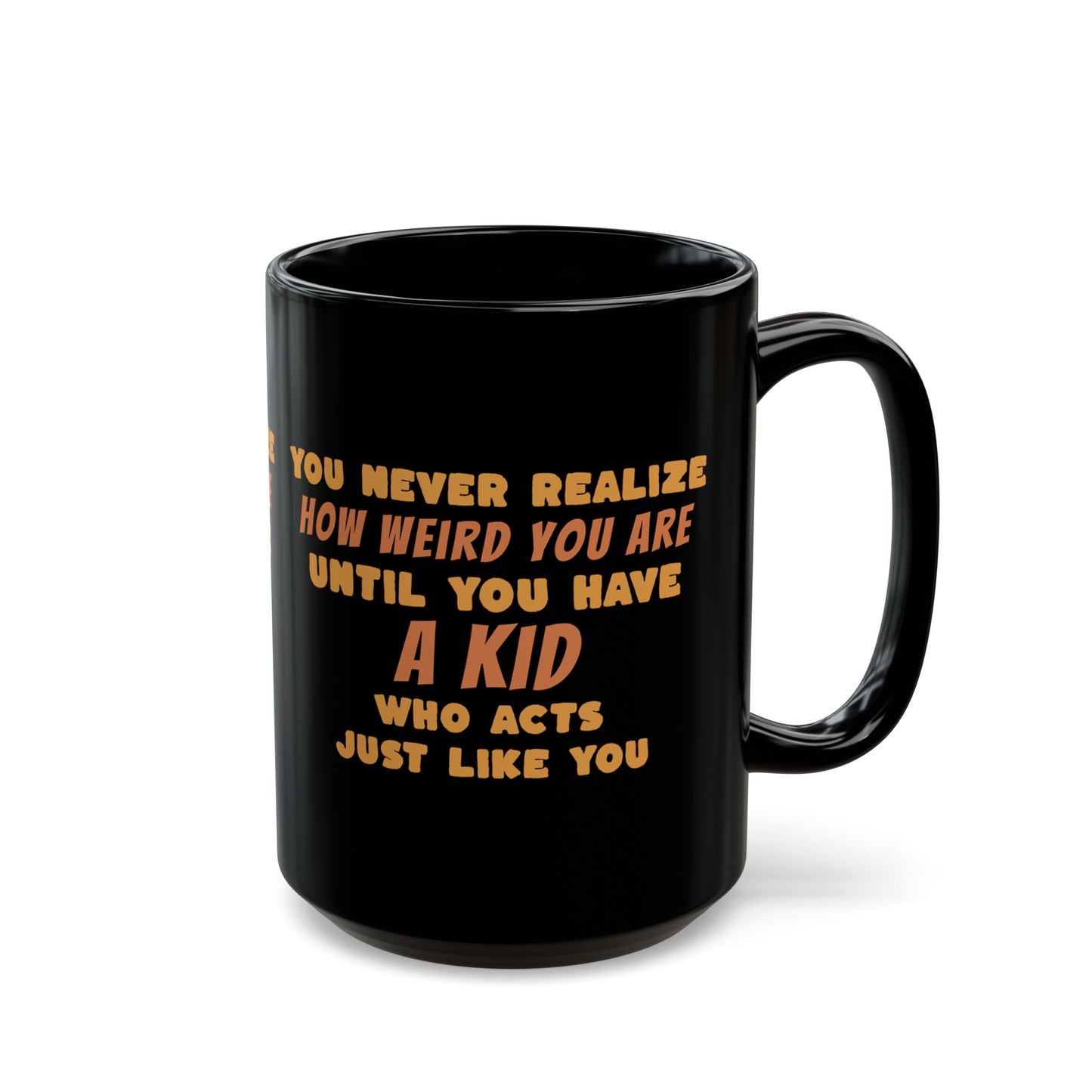 Cute Coffee Mug about our Kids. Choose your size. Black Mug (11oz, 15oz). Weird Kids, Weird Parent fun Coffee Cup