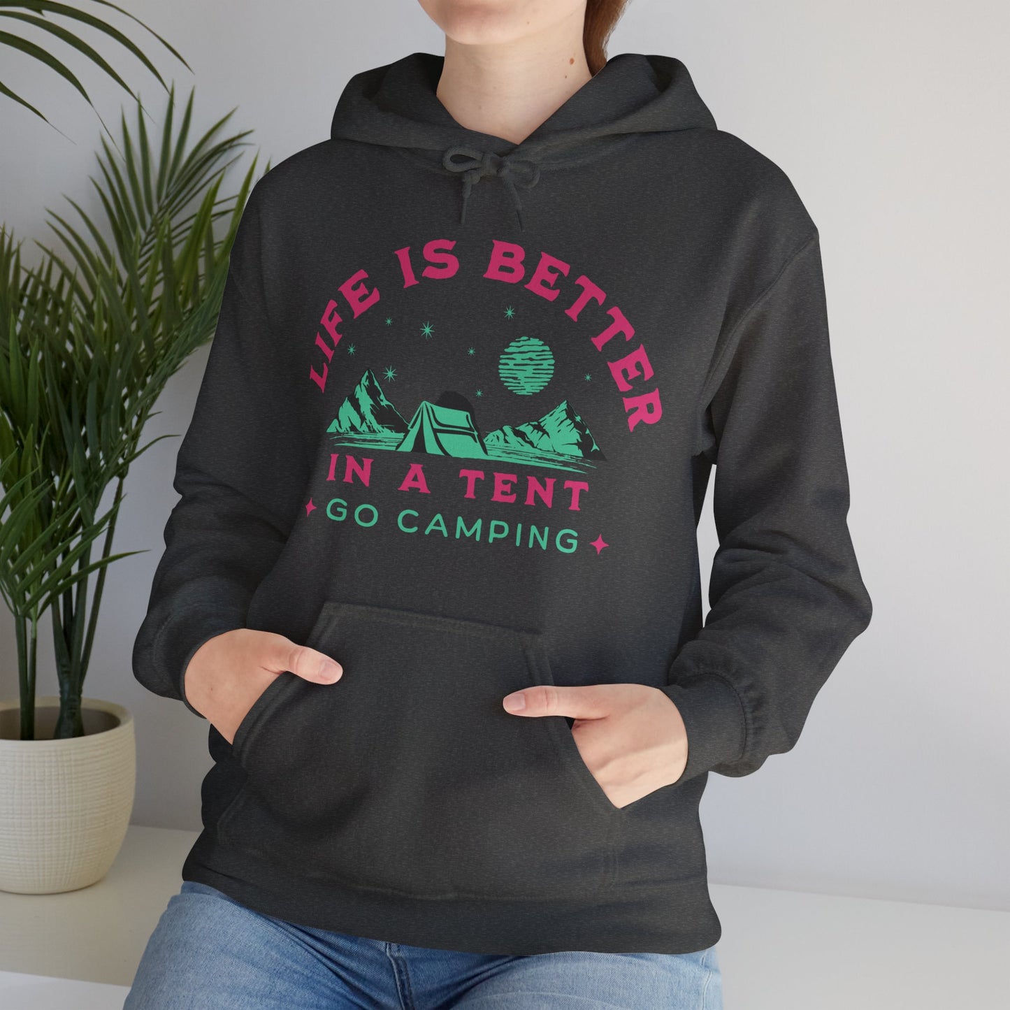 Life is better in a Tent. Go Camping. Unisex hooded Sweatshirt. Get Out in The Great Outdoors.