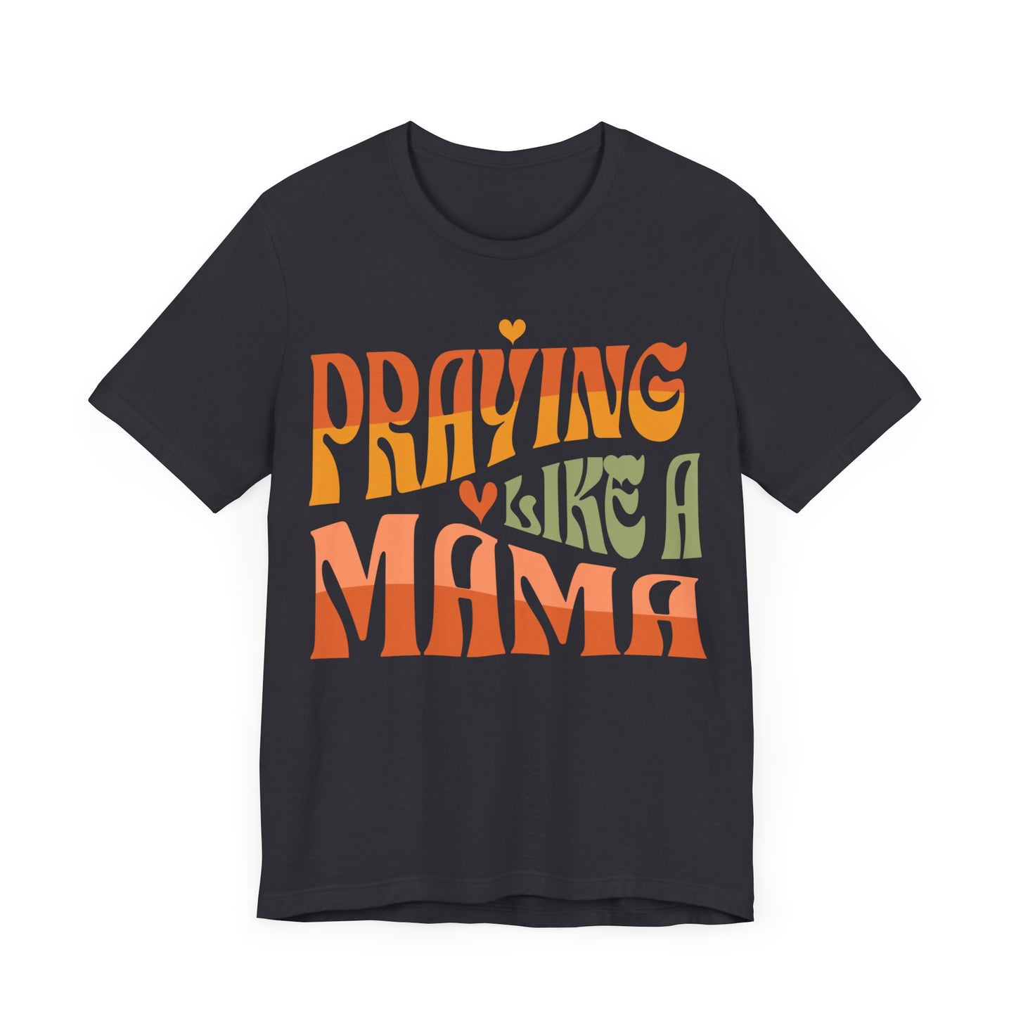 Praying Mama Unisex Jersey Short Sleeve Tee. Gift for a Praying Mom