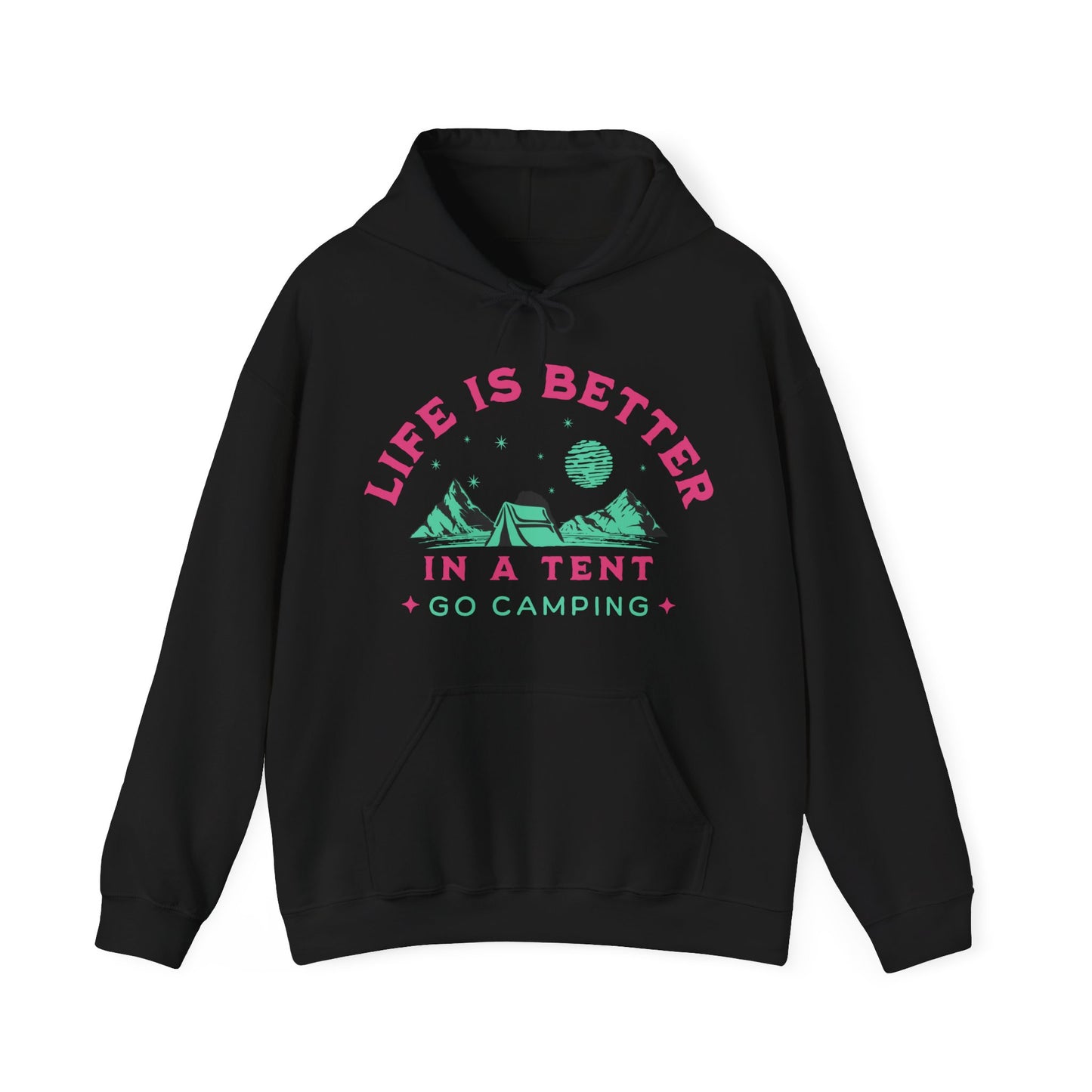 Life is better in a Tent. Go Camping. Unisex hooded Sweatshirt. Get Out in The Great Outdoors.