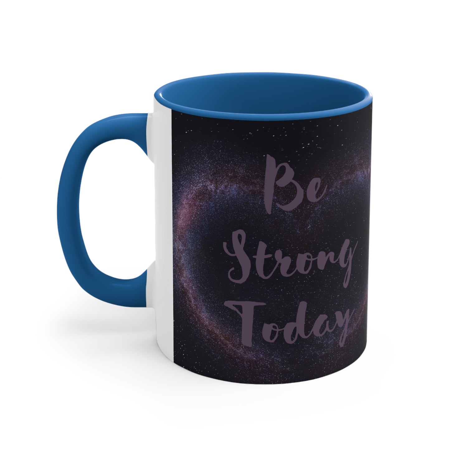 Be Strong Today with heart background Coffee Mug, 11oz