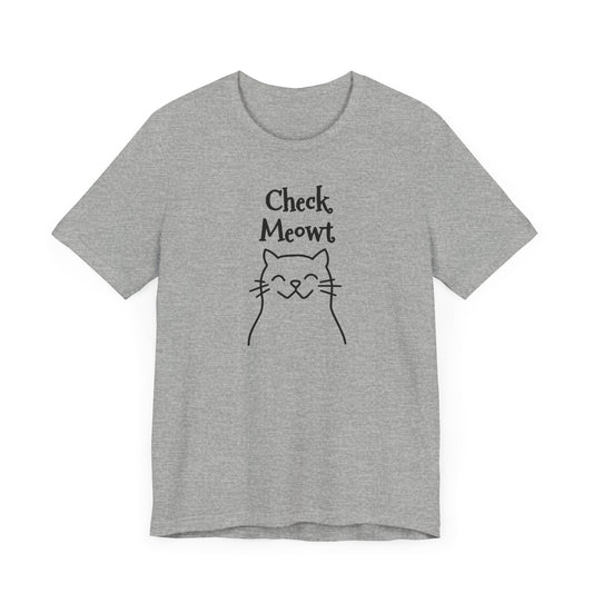 Check Meowt Fun Flirty Message on Unisex Jersey Short Sleeve Tee