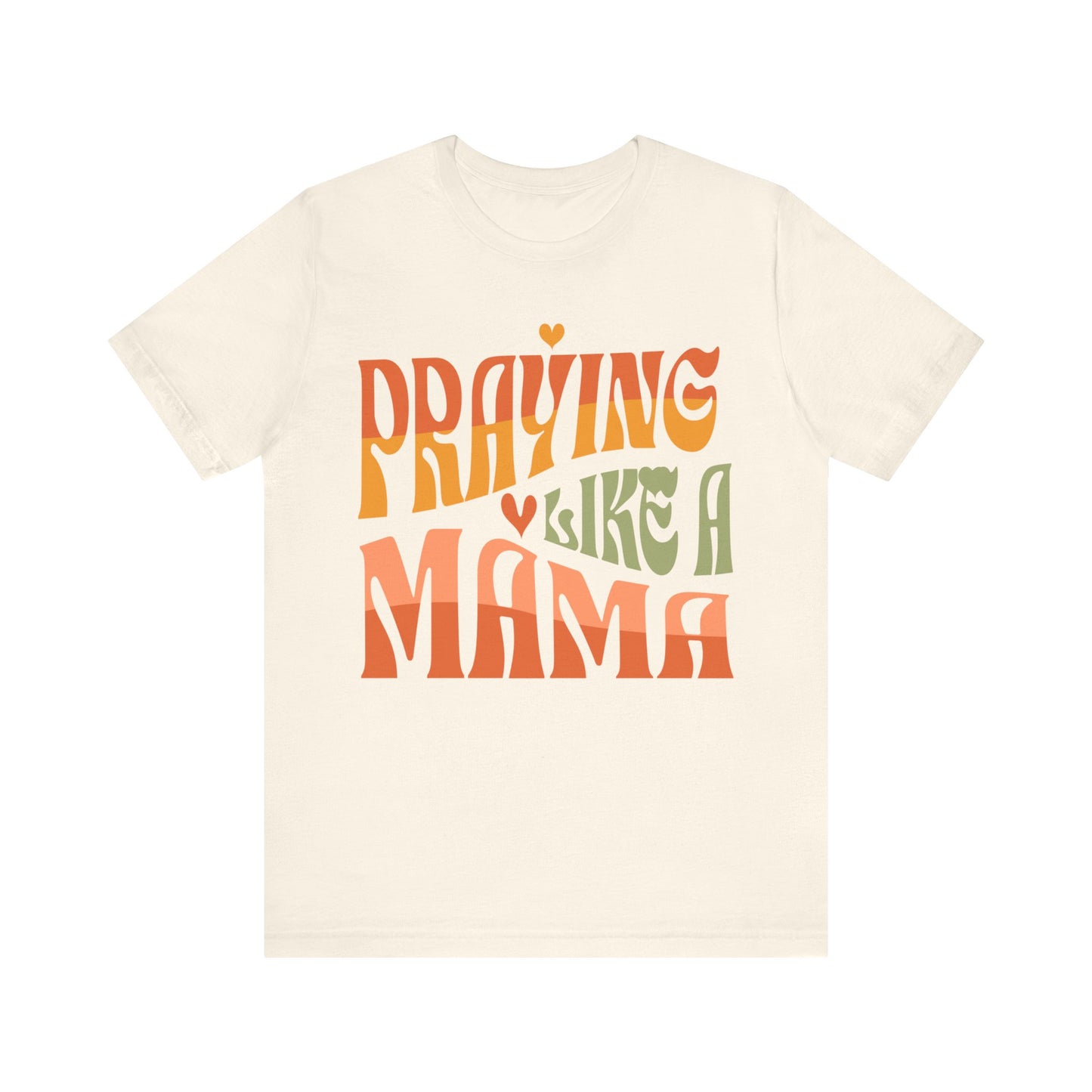 Praying Mama Unisex Jersey Short Sleeve Tee. Gift for a Praying Mom