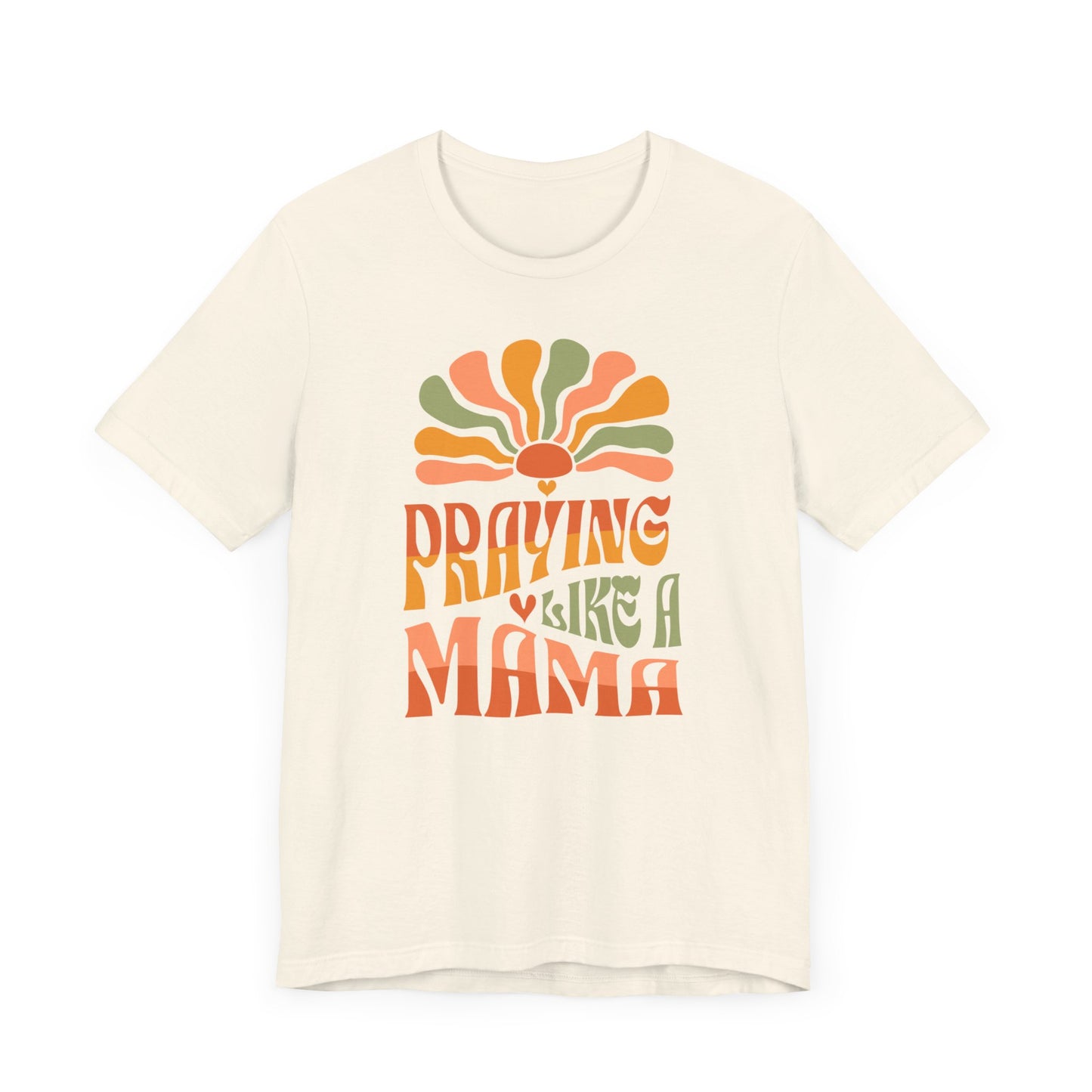 Praying Mama Mother's Day Gift. Gift for a Mom in Your Life.  Unisex Jersey Short Sleeve Tee