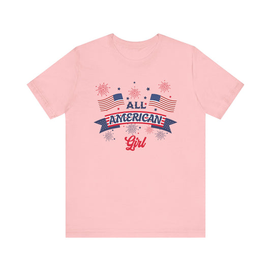 All American Girl Unisex T-shirt. Celebrate Fourth of July in this great tshirt. Gift for her. Birthday Gift. 4th of July Tee