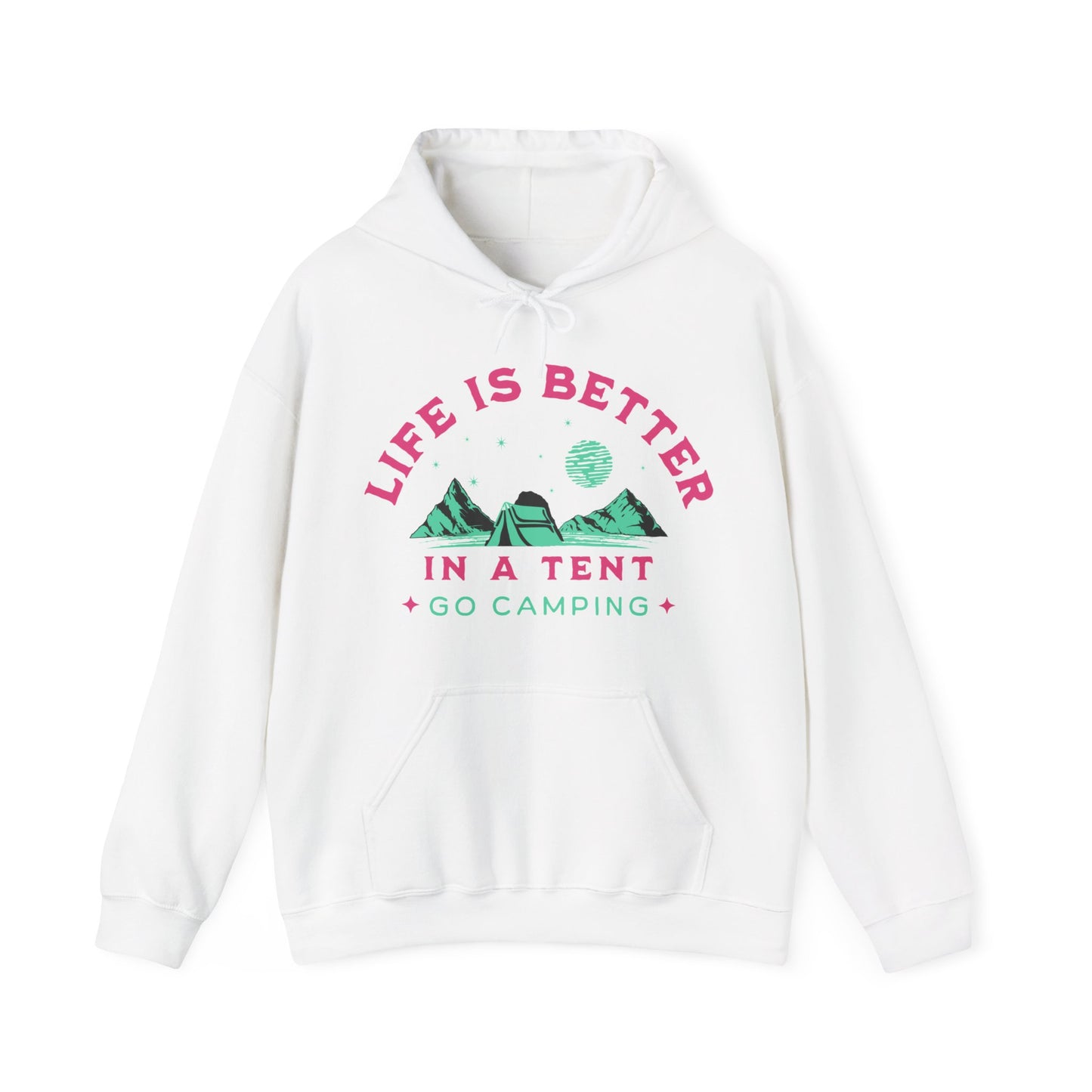 Life is better in a Tent. Go Camping. Unisex hooded Sweatshirt. Get Out in The Great Outdoors.