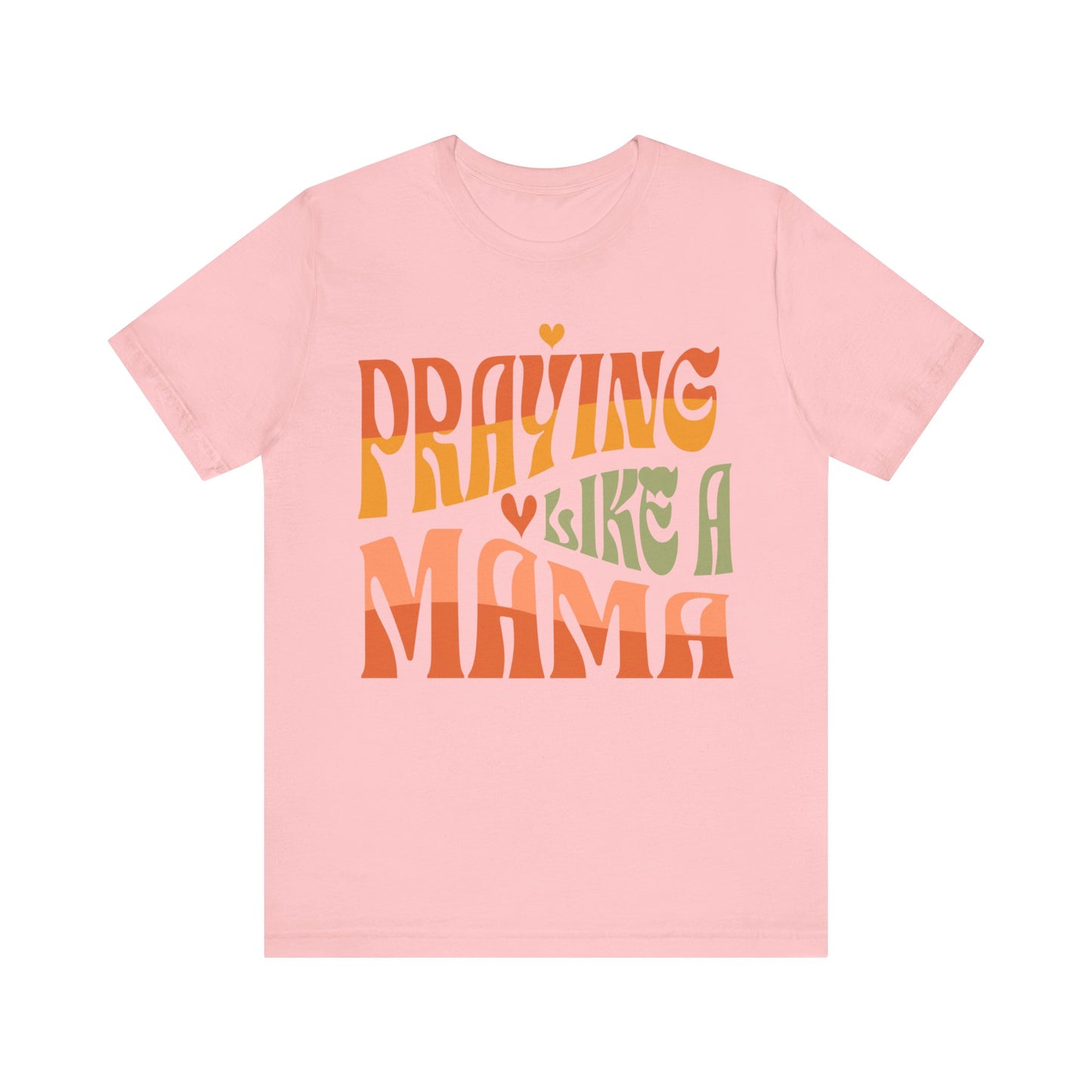 Praying Mama Unisex Jersey Short Sleeve Tee. Gift for a Praying Mom