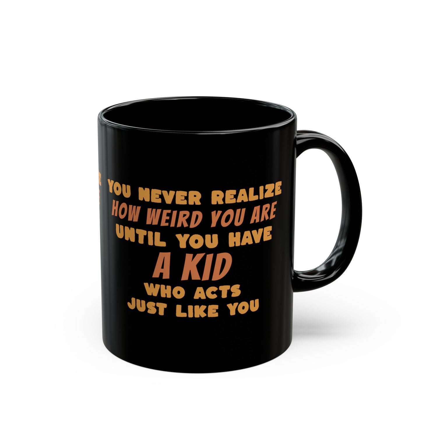 Cute Coffee Mug about our Kids. Choose your size. Black Mug (11oz, 15oz). Weird Kids, Weird Parent fun Coffee Cup