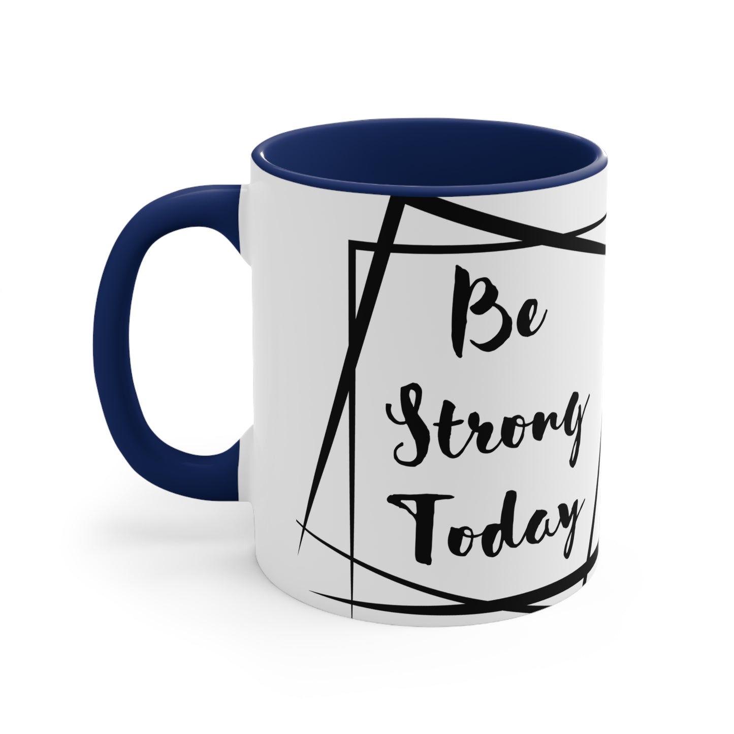 Be Strong Today Coffee Mug, 11oz