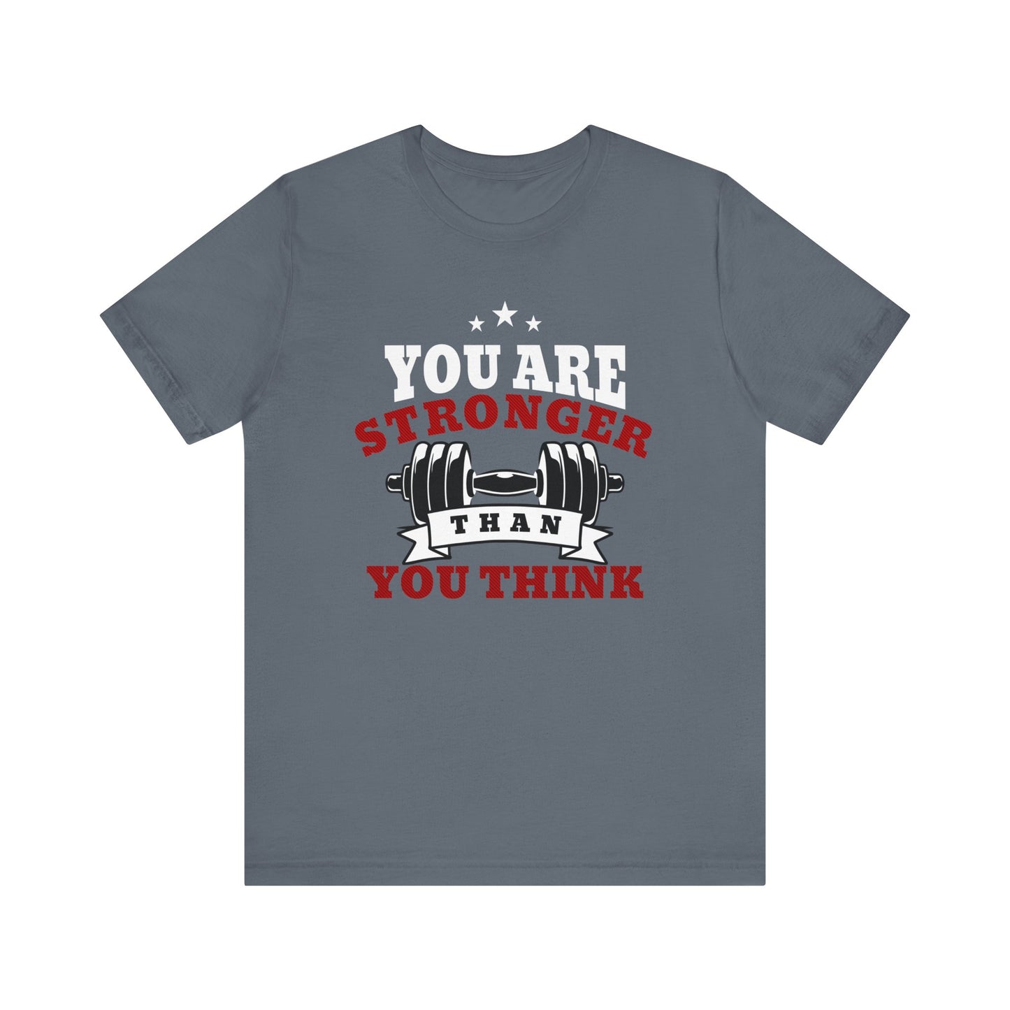 Inspirational You Are Stronger Than You Think shirt, designed to inspire and uplift you on every step of your journey. Unisex Jersey