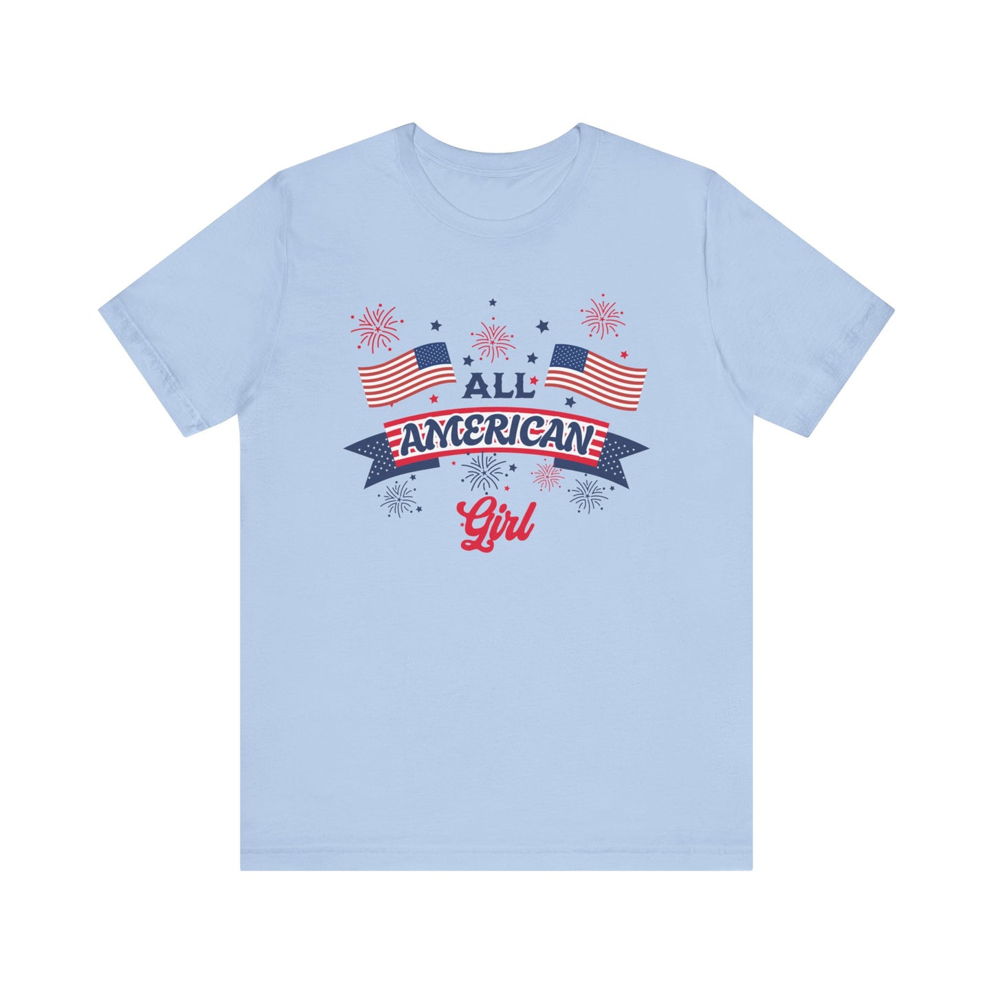 All American Girl Unisex T-shirt. Celebrate Fourth of July in this great tshirt. Gift for her. Birthday Gift. 4th of July Tee