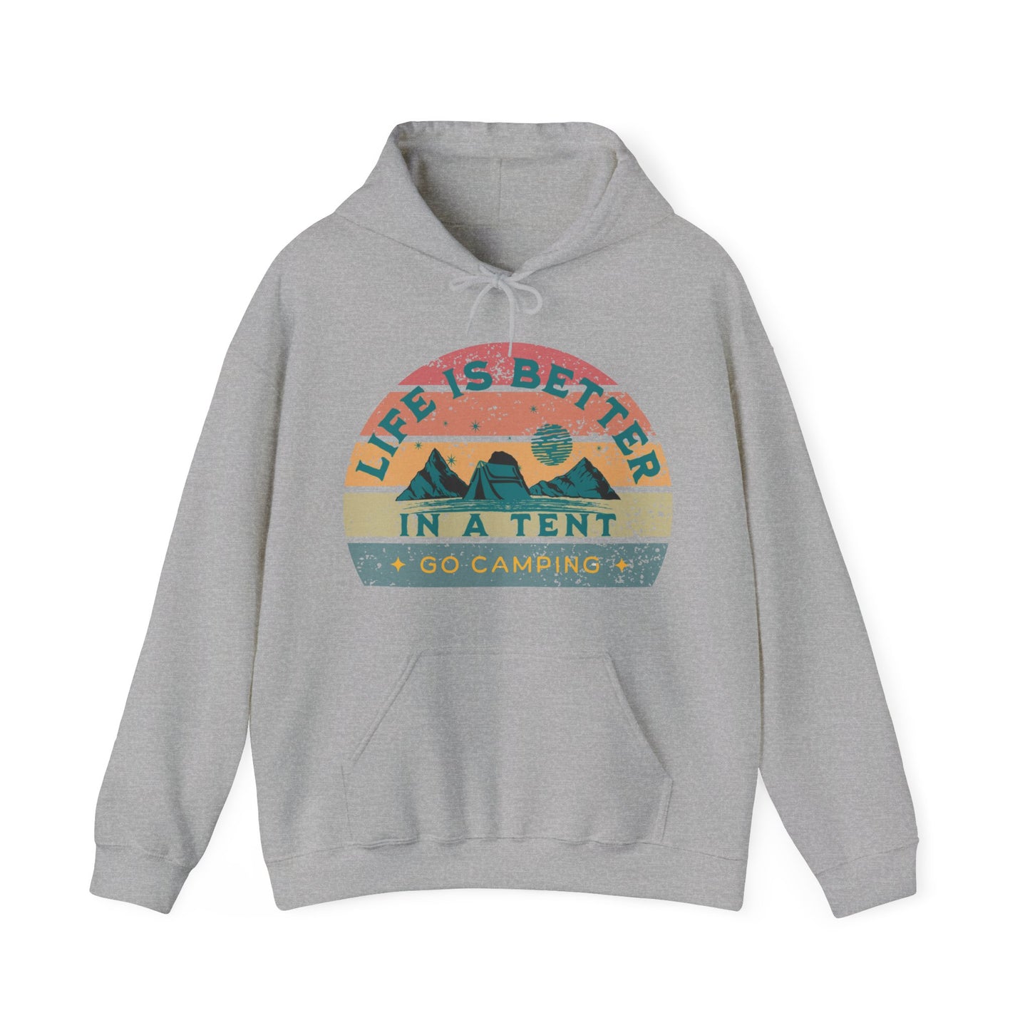 Life is better in a Tent. Go Camping. Unisex. Great gift for Dad, Mom, Friend. Birthday. Nature, Outdoors Hooded Sweatshirt