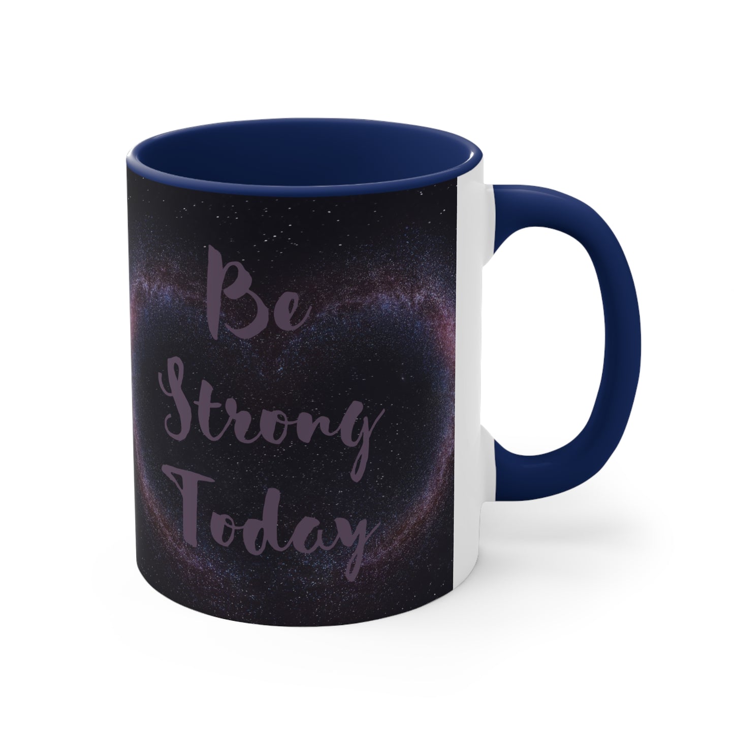 Be Strong Today with heart background Coffee Mug, 11oz