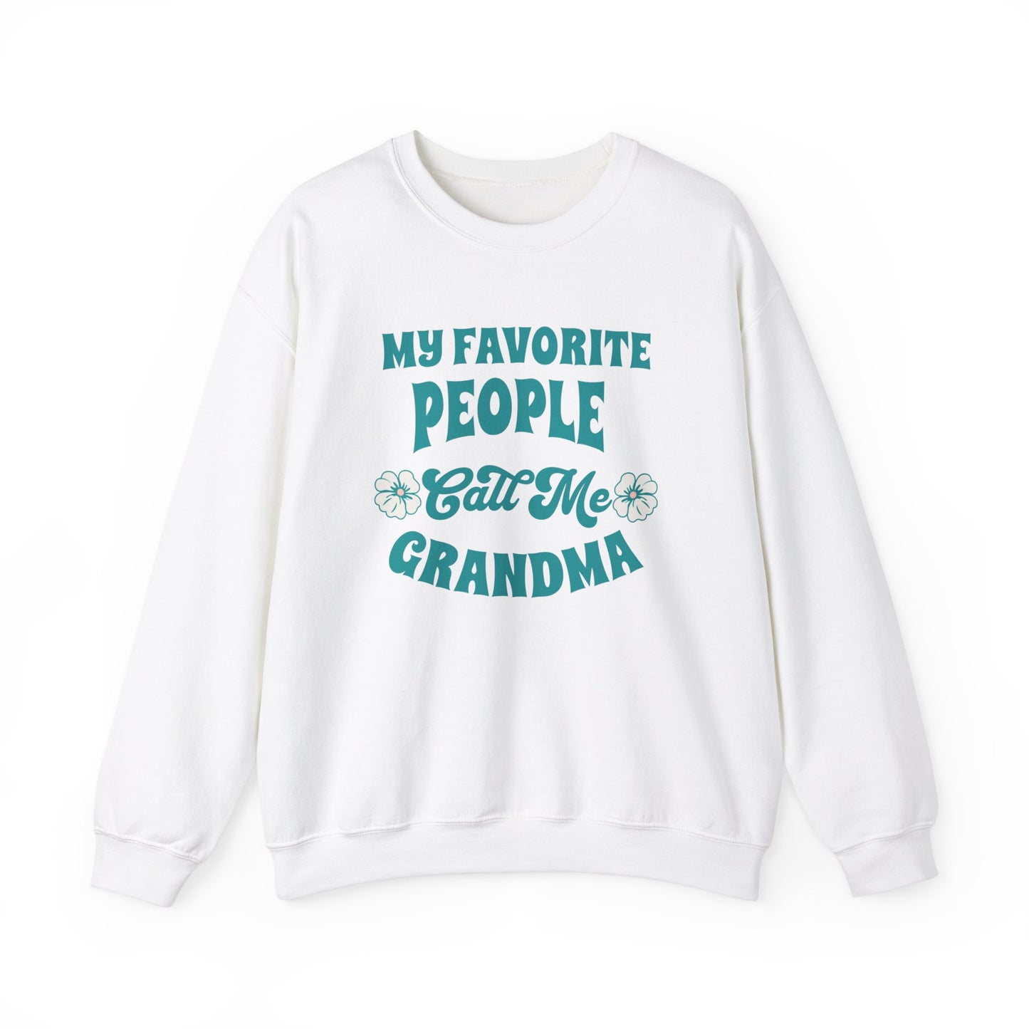 Love my Grandma Sweatshirt. My Favorite People Call me Grandma