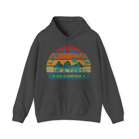 Life is better in a Tent. Go Camping. Unisex. Great gift for Dad, Mom, Friend. Birthday. Nature, Outdoors Hooded Sweatshirt