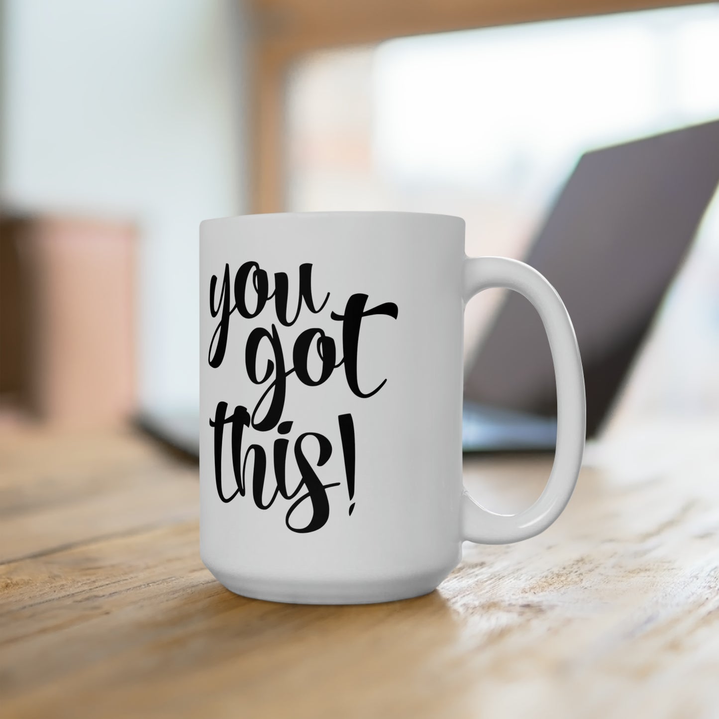 You Got This! Inspirational Message. Great Christmas Gift. You Got This. Ceramic Mug 15oz