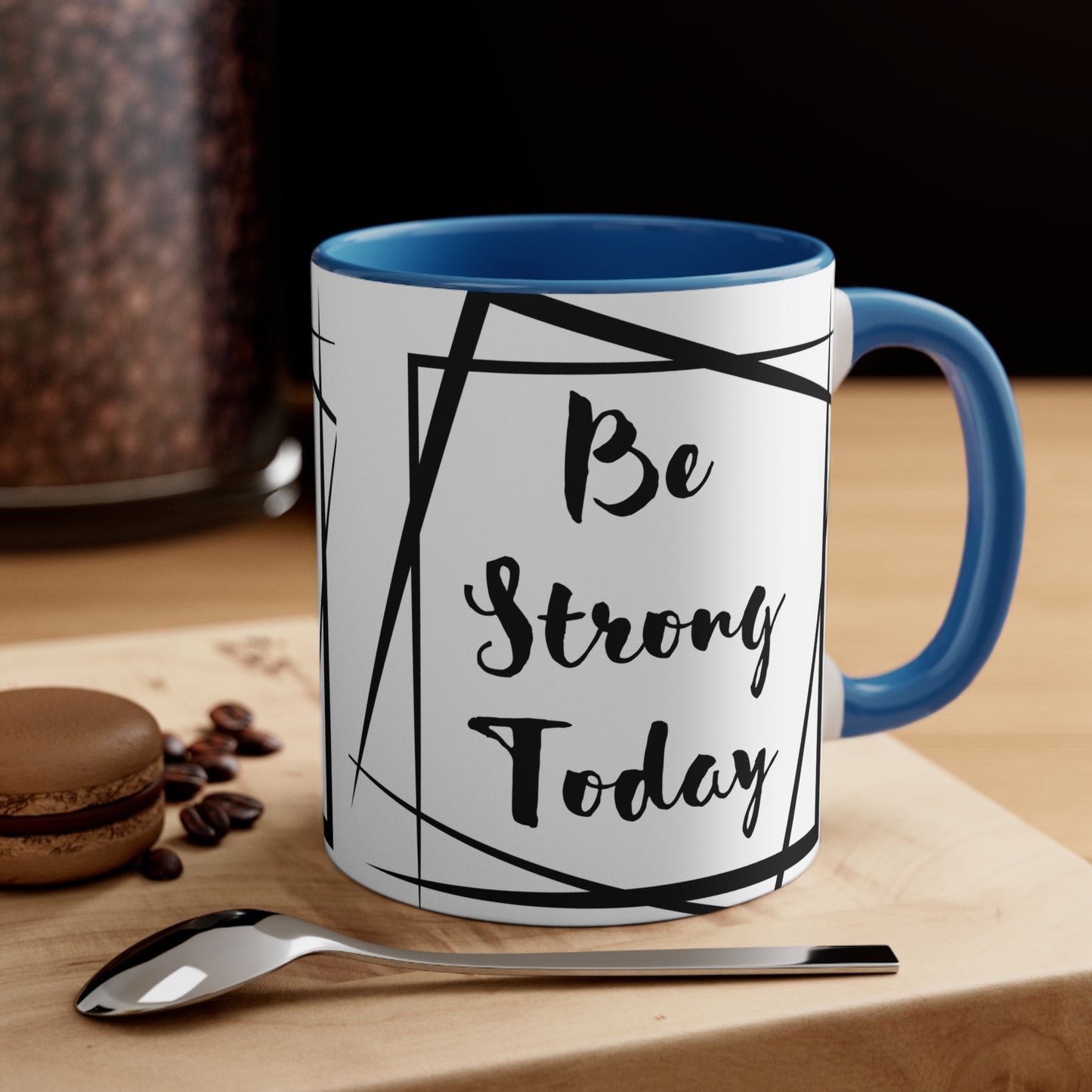 Be Strong Today Coffee Mug, 11oz