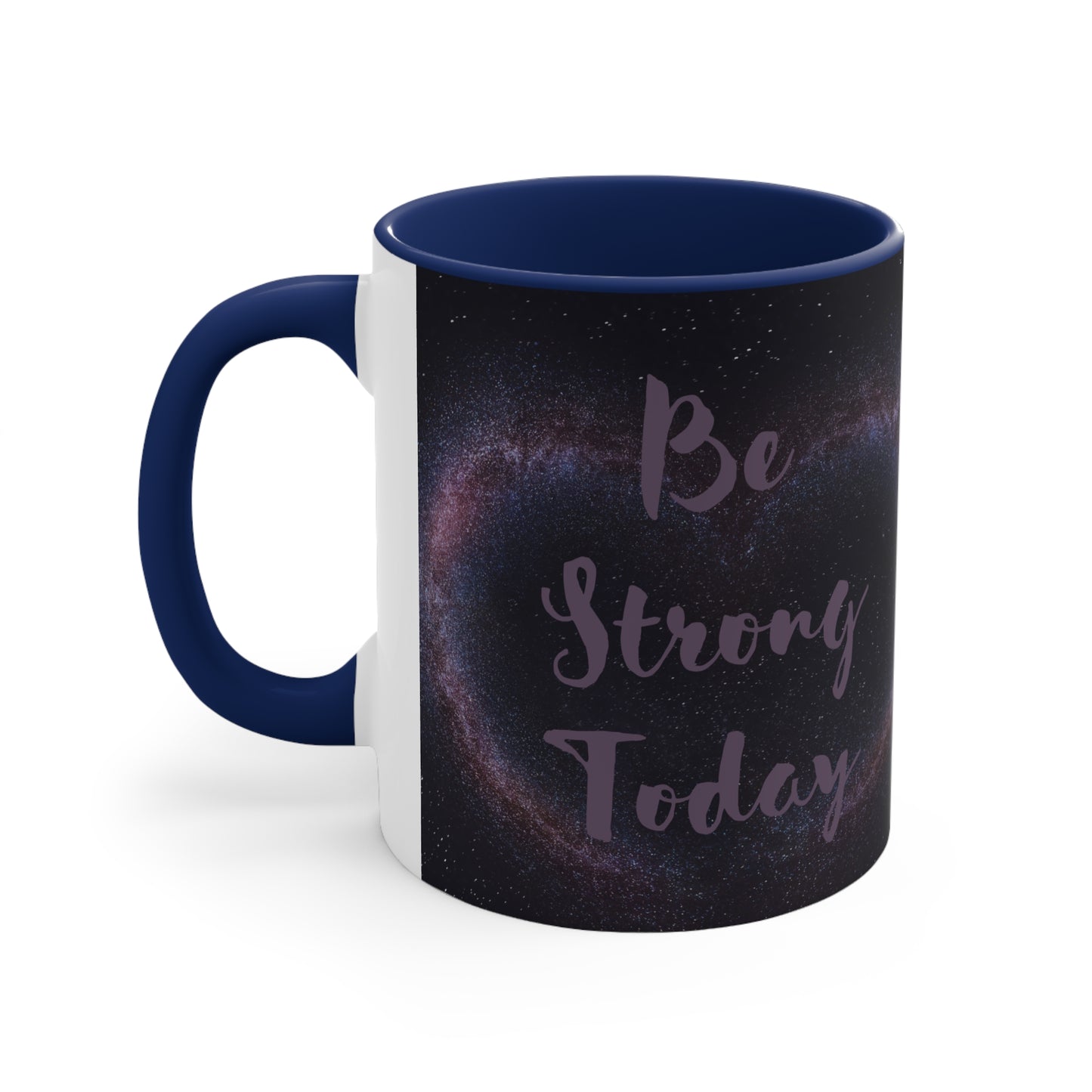 Be Strong Today with heart background Coffee Mug, 11oz