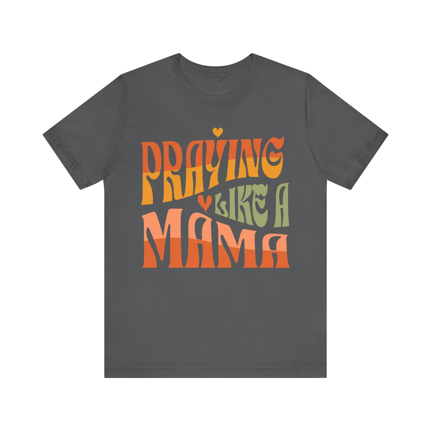 Praying Mama Unisex Jersey Short Sleeve Tee. Gift for a Praying Mom