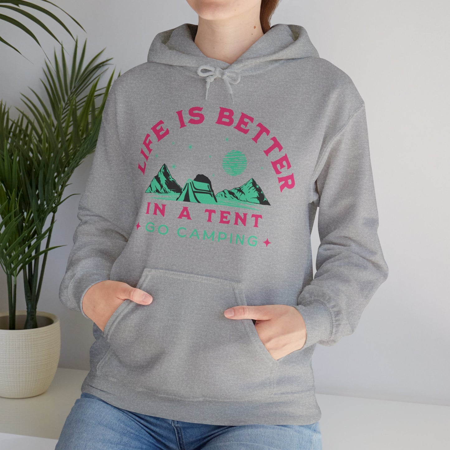 Life is better in a Tent. Go Camping. Unisex hooded Sweatshirt. Get Out in The Great Outdoors.