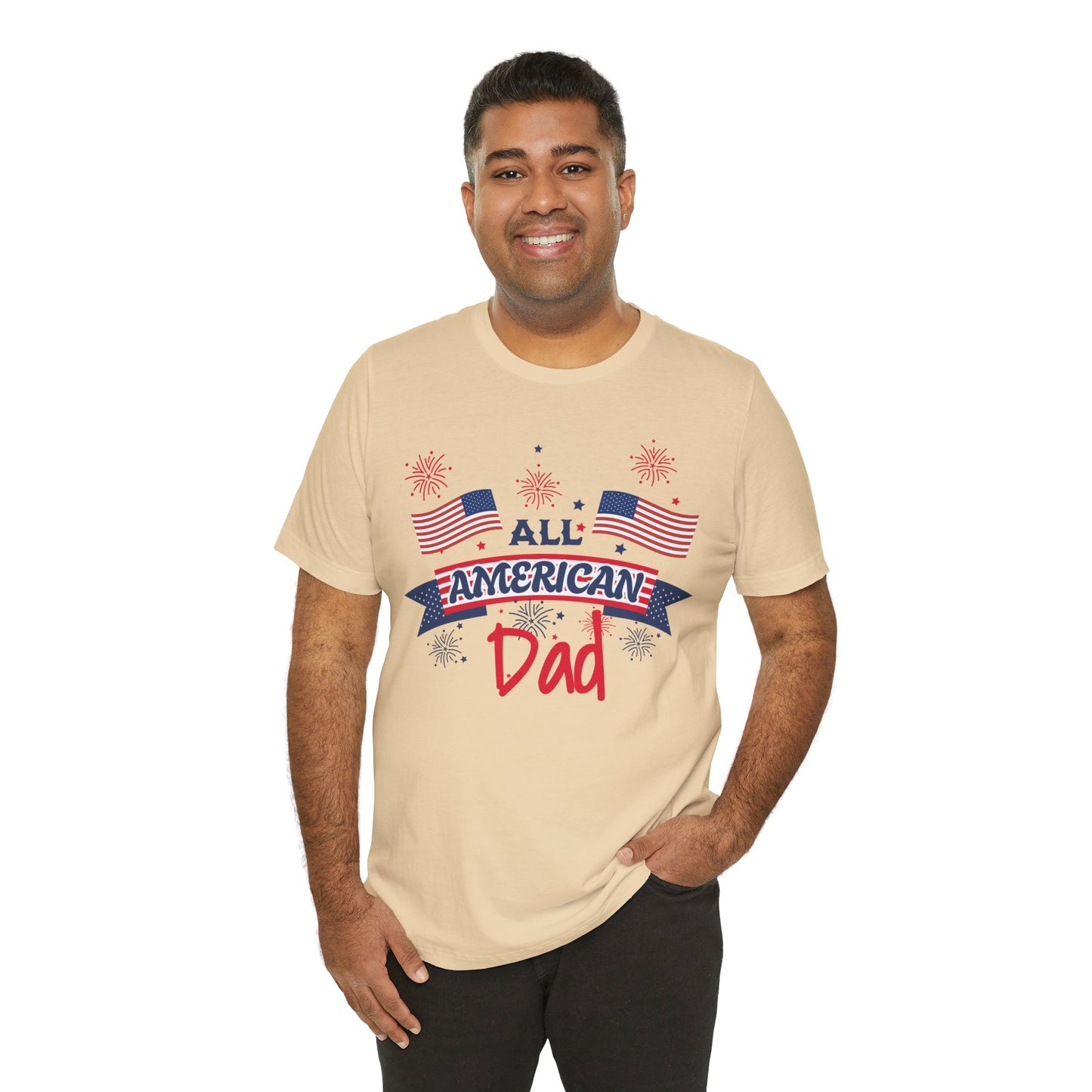 All American Dad. Celebrate America Unisex tshirt. 4th of July Fourth. Great gift for Dad Brother Uncle Son Birthday  T-shirt