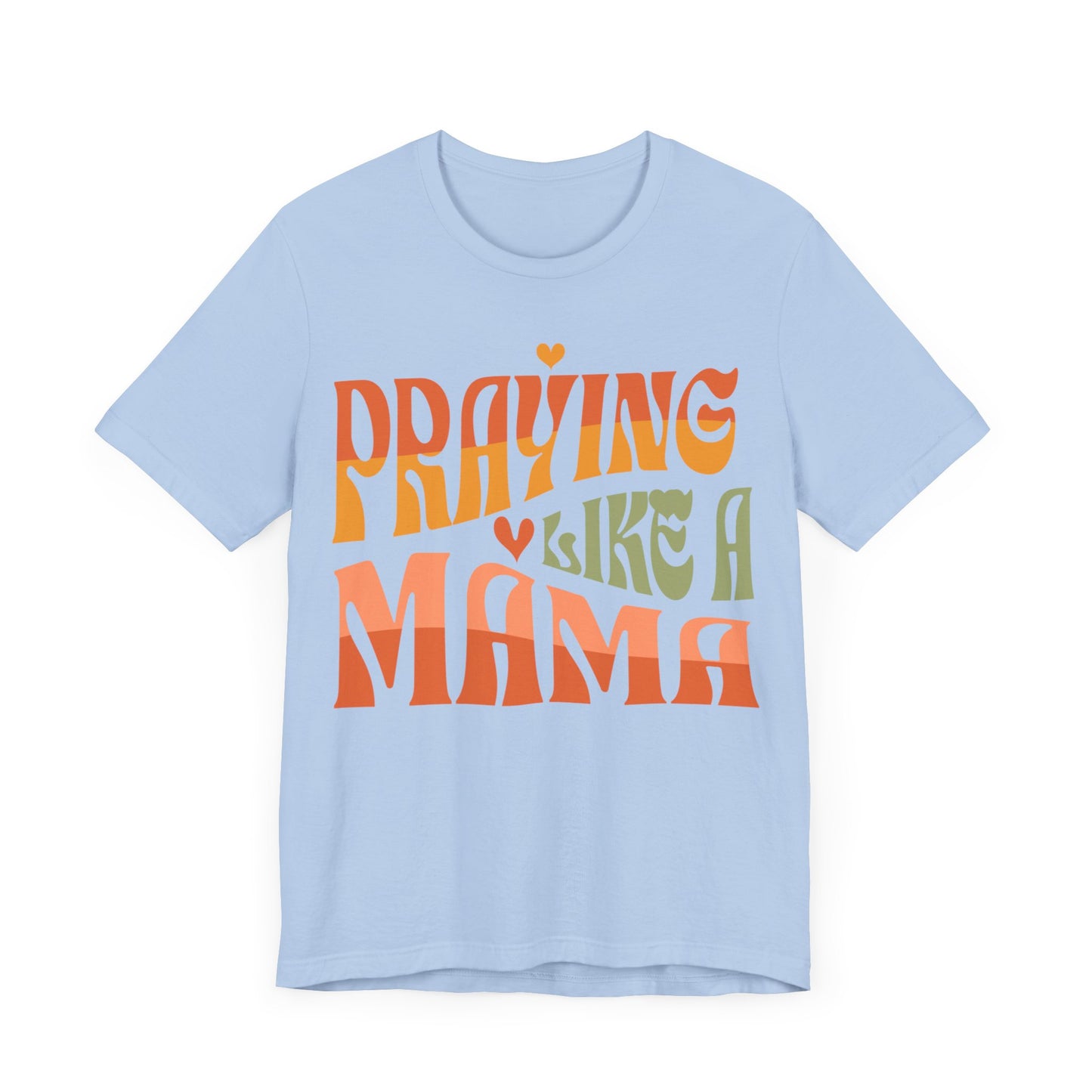 Praying Mama Unisex Jersey Short Sleeve Tee. Gift for a Praying Mom