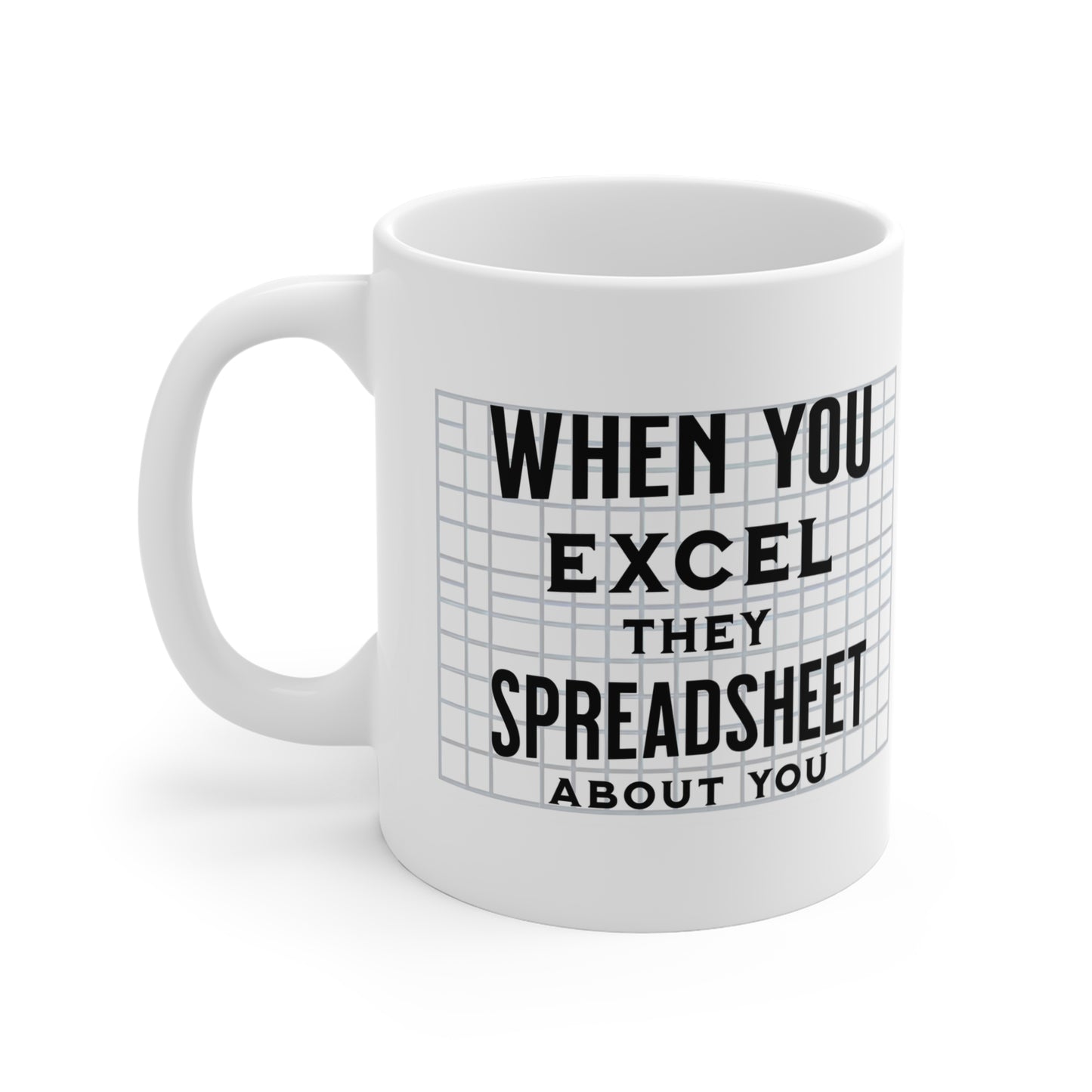 Fun Office Coffee Mug 11oz. Enjoy your beverage in this fun take on spreadsheet humor