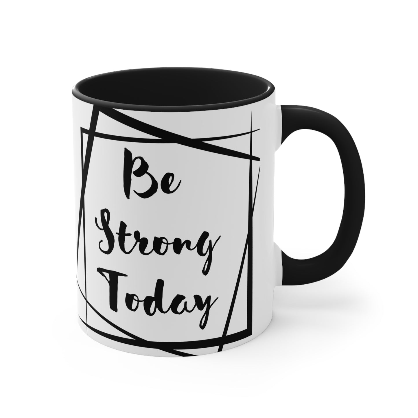 Be Strong Today Coffee Mug, 11oz