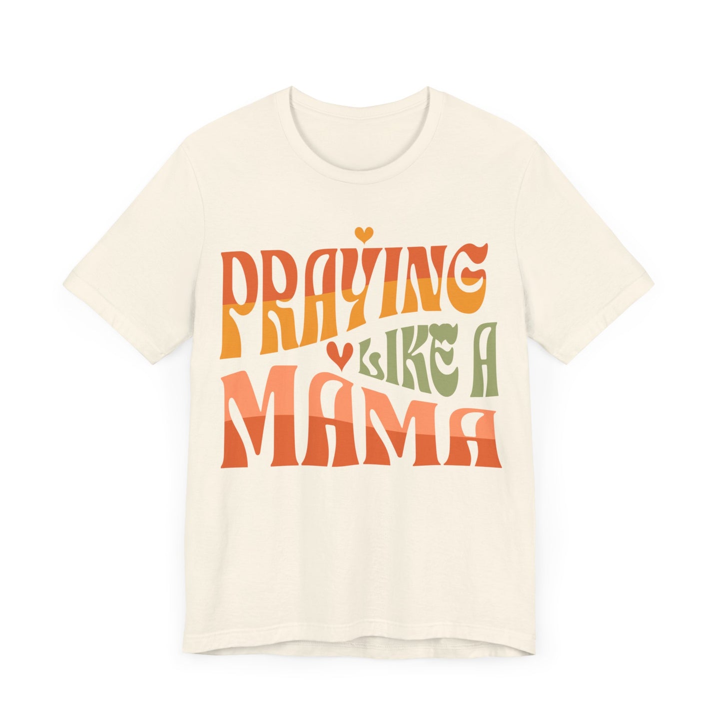 Praying Mama Unisex Jersey Short Sleeve Tee. Gift for a Praying Mom