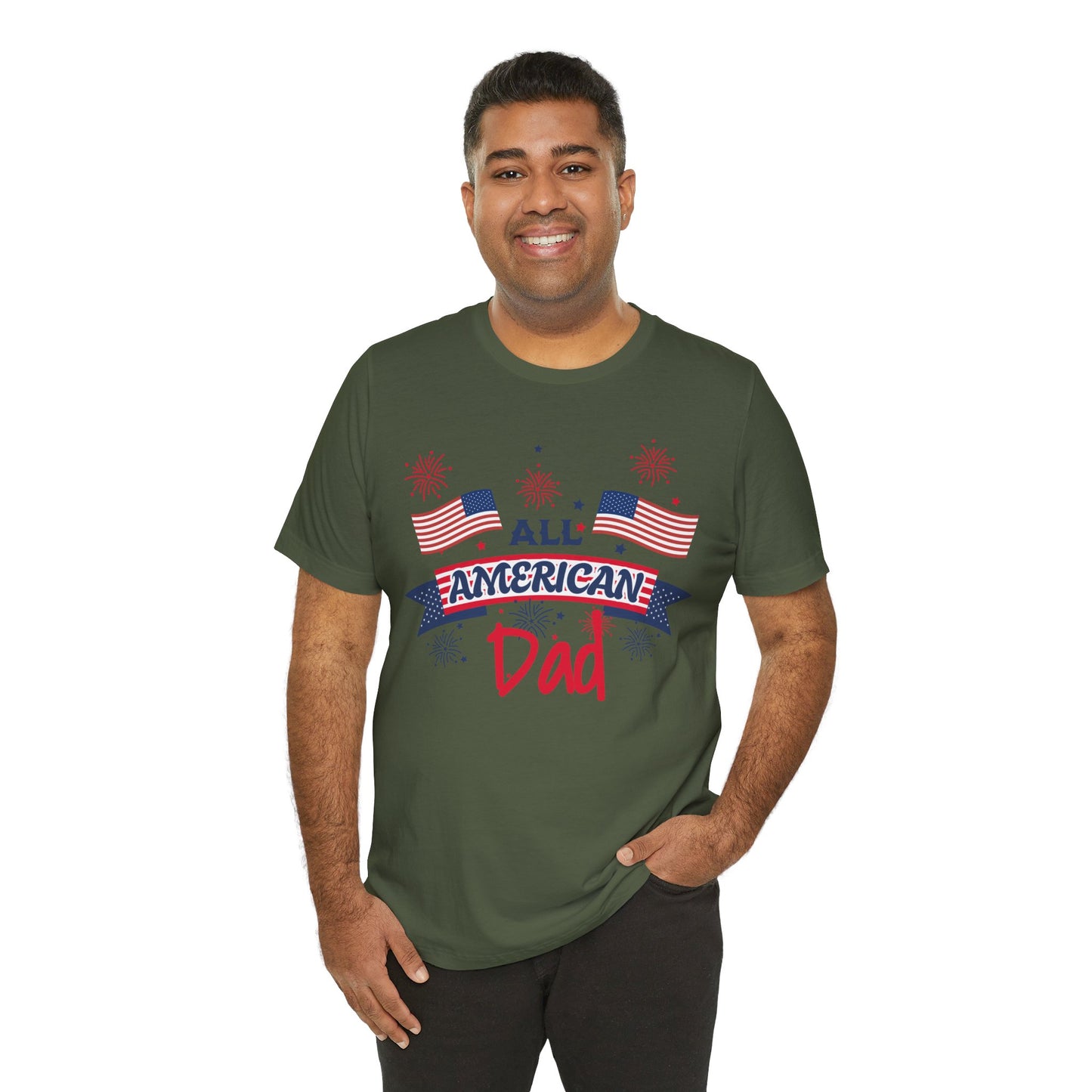 All American Dad. Celebrate America Unisex tshirt. 4th of July Fourth. Great gift for Dad Brother Uncle Son Birthday  T-shirt